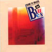 Made In Brazil : In Blues Made In Brazil : In Blues